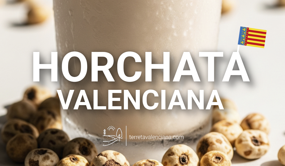 Horchata de Valencia, la auténtica, la tradicional
